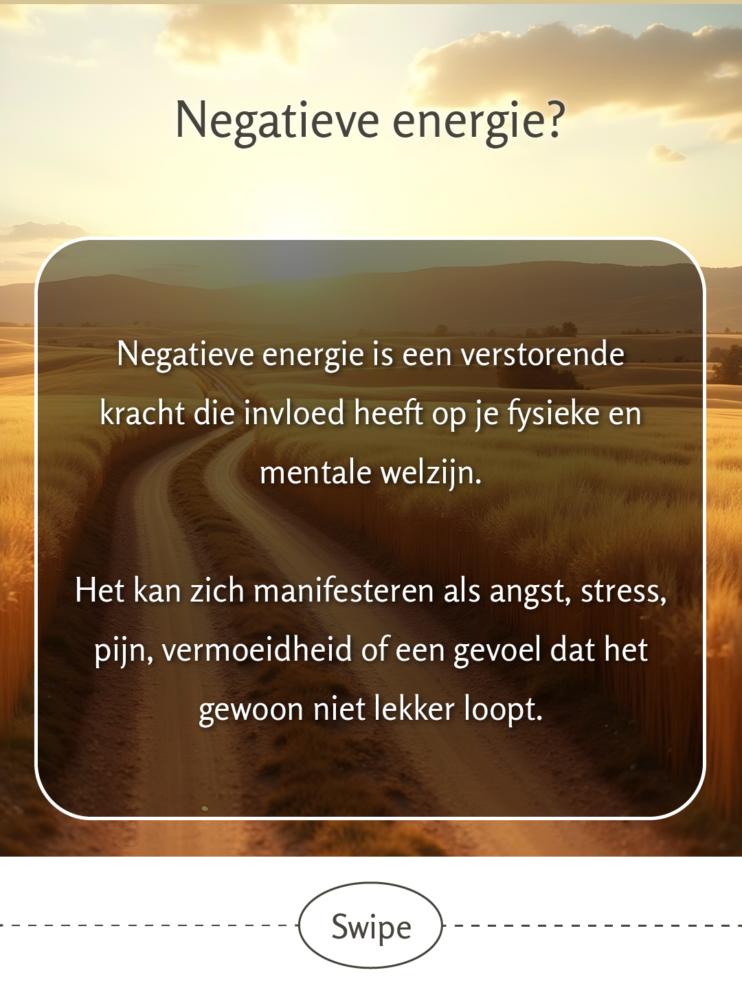 Last van negatieve energie? Laat het verwijderen tijdens een schoningsavond - 2