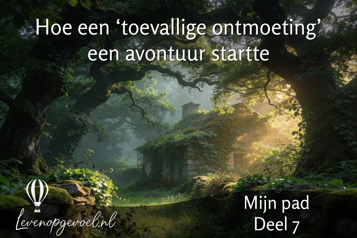 Mijn pad deel 7 – Hoe een 'toevallige ontmoeting' een avontuur startte