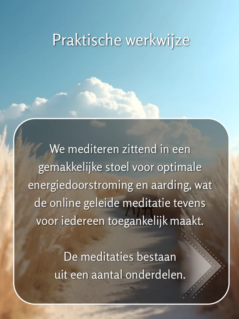 Pad en bankje in zacht geel gras onder blauwe lucht. Tekst: ‘Praktische werkwijze. We mediteren zittend in een gemakkelijke stoel... De meditaties bestaan uit een aantal onderdelen.’