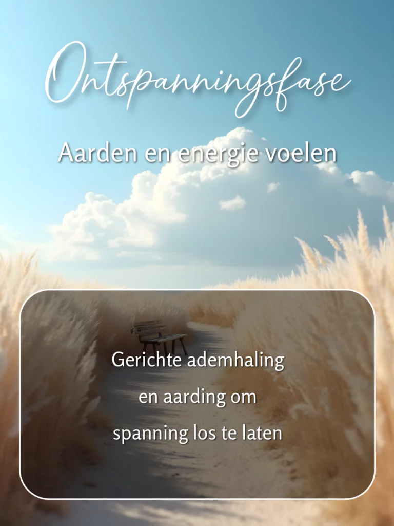 pad en bankje, tekst: ‘Ontspanningsfase. Aarden en energie voelen. Gerichte ademhaling en aarding om spanning los te laten.’
