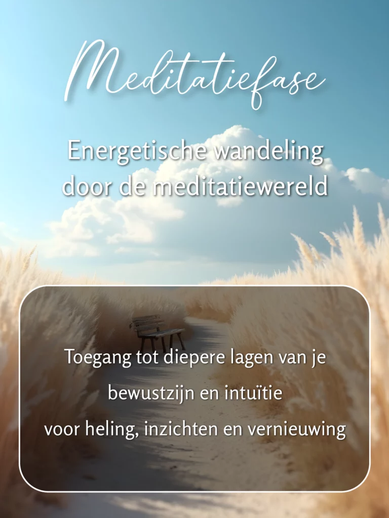 Pad en bankje, tekst: ‘Meditatiefase. Energetische wandeling door de meditatiewereld. Toegang tot diepere lagen van je bewustzijn en intuïtie voor heling, inzichten en vernieuwing.’