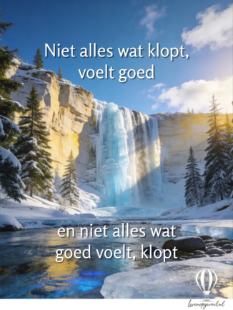 Bevroren waterval in winters berglandschap met tekst 'Niet alles wat klopt, voelt goed en niet alles wat goed voelt, klopt' – reflectie op gevoel versus intuïtie