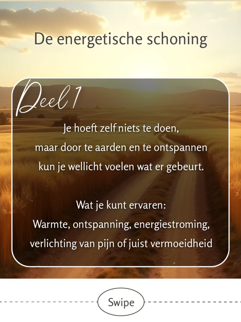 Warme zonsondergang over landelijk landschap, tekstkader markeert 'Deel 1' van de energetische schoning: je hoeft zelf niets te doen maar door te aarden en te ontspannen kun je voelen wat er gebeurt - warmte, ontspanning, energiestroming, verlichting van pijn of juist vermoeidheid