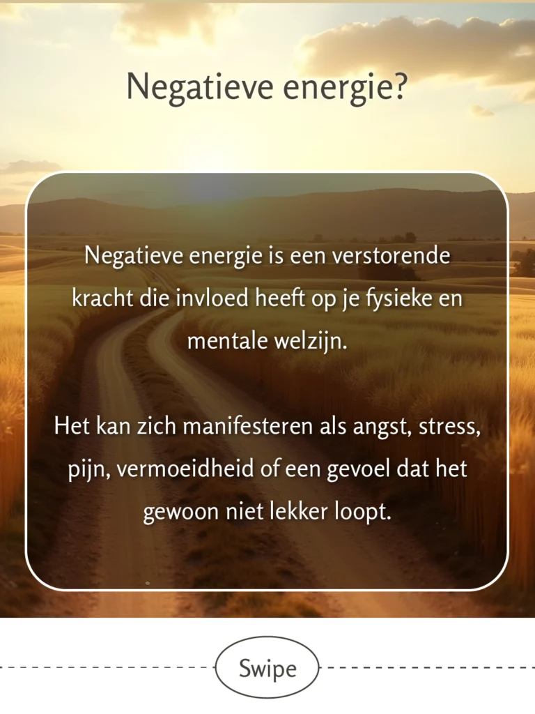 Rustgevend landschap met gouden graanvelden en landweg bij zonsondergang, tekstkader legt uit 'Negatieve energie is een verstorende kracht die invloed heeft op je fysieke en mentale welzijn' met manifestaties als angst, stress, pijn en vermoeidheid