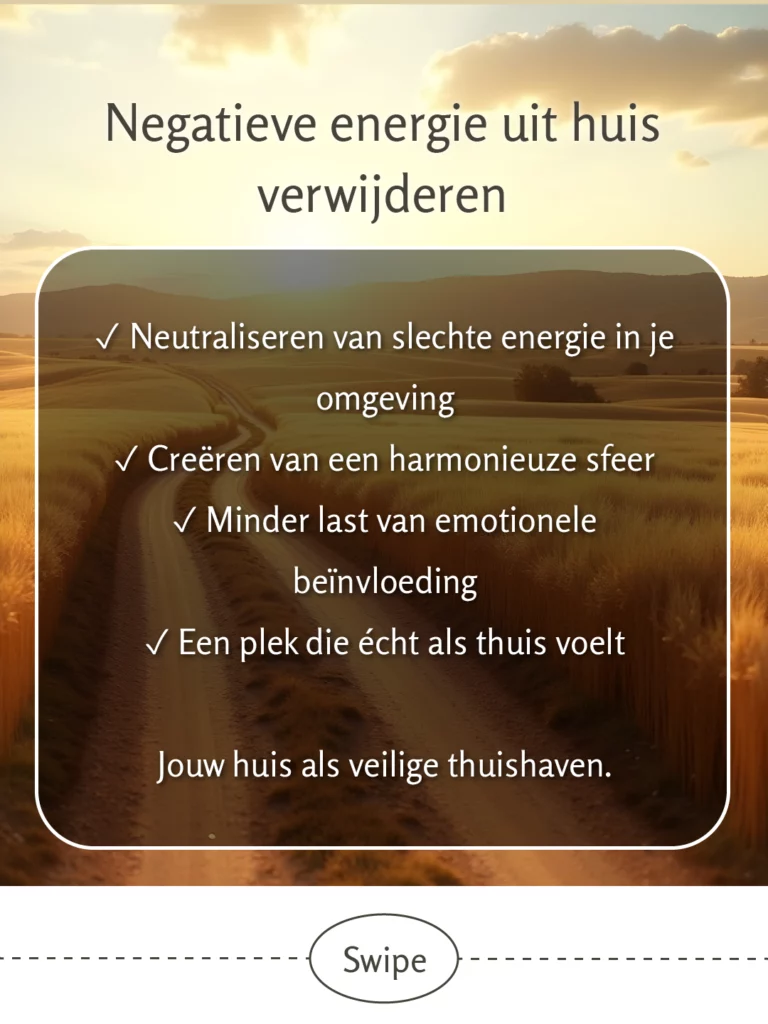 Gouden landschap bij zonsondergang met landweg door graanvelden, tekstkader met vinkjes legt uit hoe negatieve energie uit huis verwijderd wordt: neutraliseren slechte energie in omgeving, creëren harmonieuze sfeer, minder emotionele beïnvloeding, plek die echt als thuis voelt