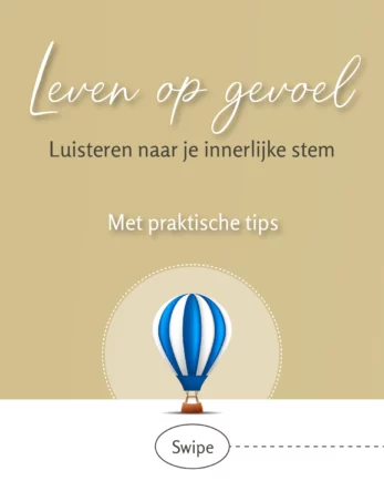Leven op gevoel Luisteren naar je innerlijke stem Met praktische tips Logo luchtballon prominent in beeld