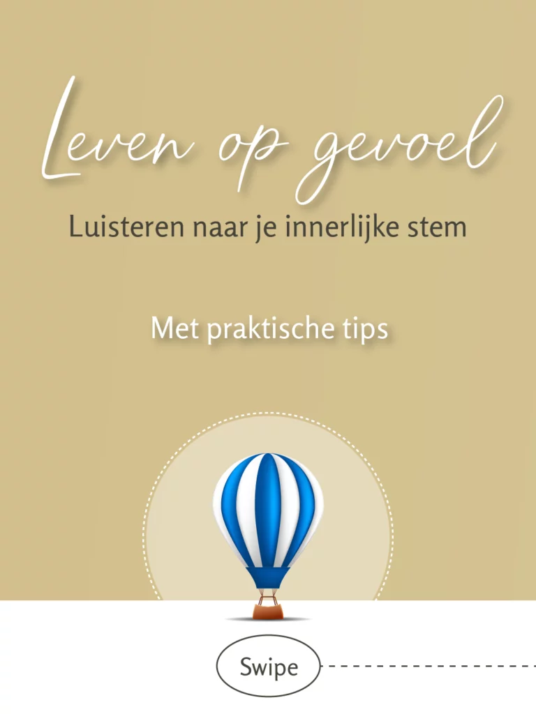 Leven op gevoel Luisteren naar je innerlijke stem Met praktische tips Logo luchtballon prominent in beeld