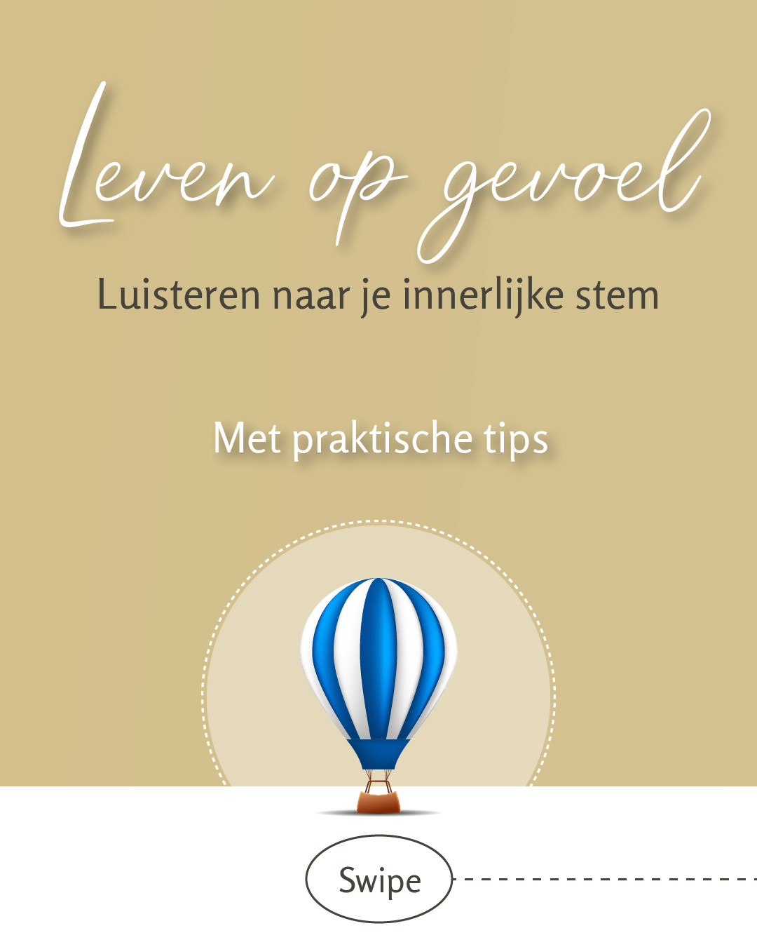 Leven op gevoel Luisteren naar je innerlijke stem Met praktische tips Logo luchtballon prominent in beeld