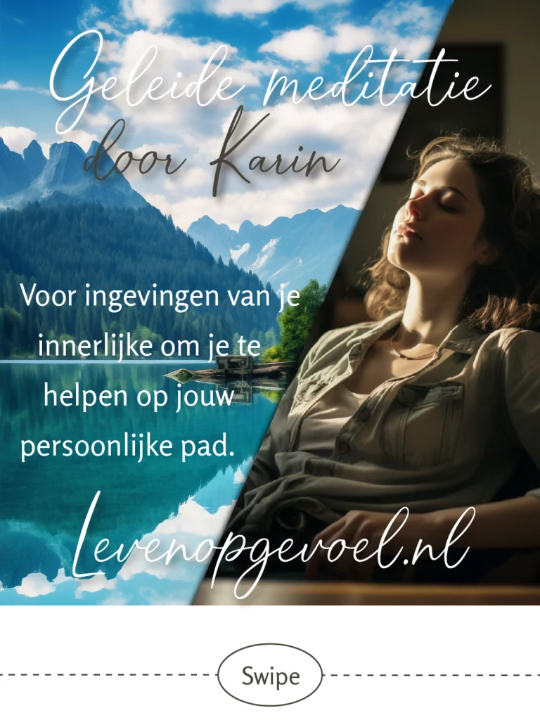 Helder bergmeer links en foto van een vrouw rechts die ontspannen met gesloten ogen aan het mediteren is. Grote overlaytekst: “Geleide meditatie door Karin” en “Voor ingeving van je innerlijke om je te helpen op jouw persoonlijke pad.” Onderaan: “Levenopgevoel.nl”.
